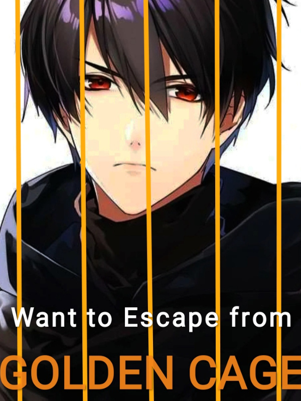 Want to Escape from GOLDEN CAGE Book