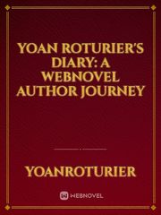 Yoan Roturier's Diary: A Webnovel Author Journey Book