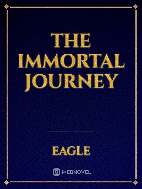 The immortal journey