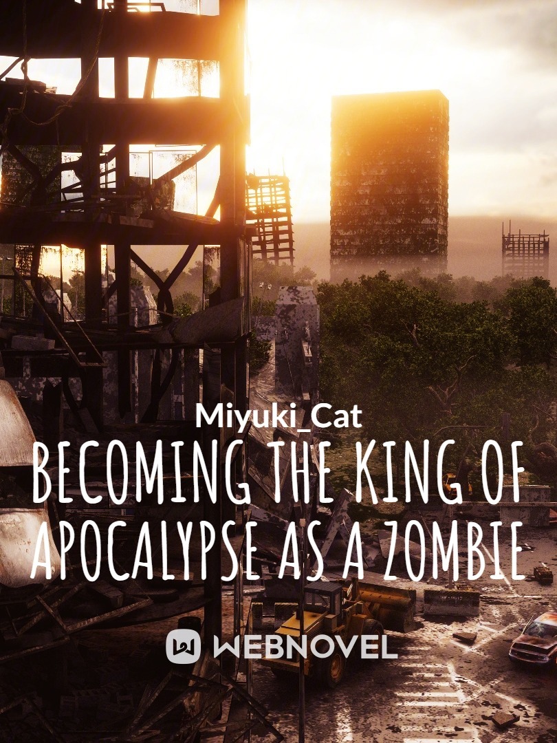 Becoming the king of apocalypse as a Zombie
