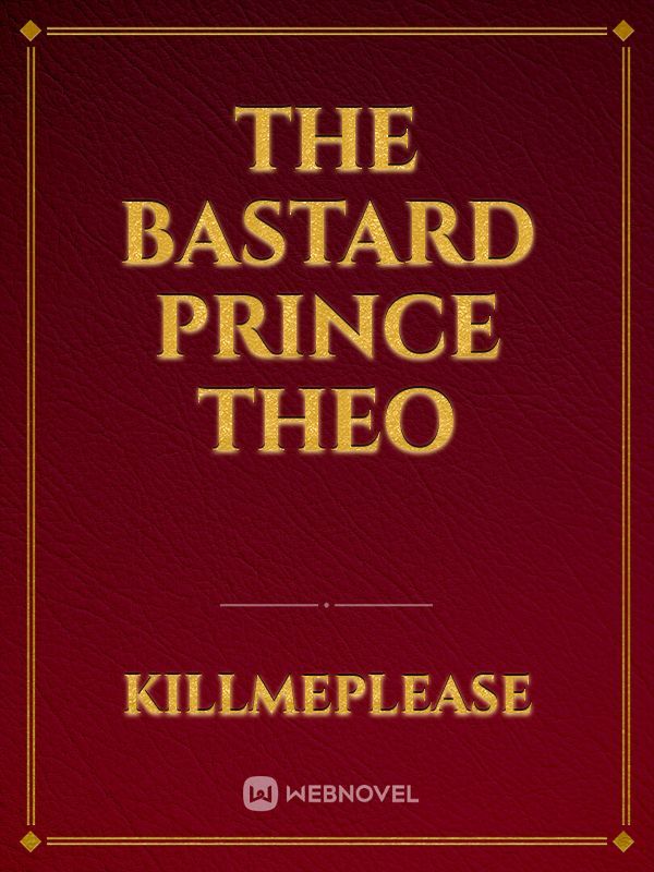 The Bastard Prince Theo
