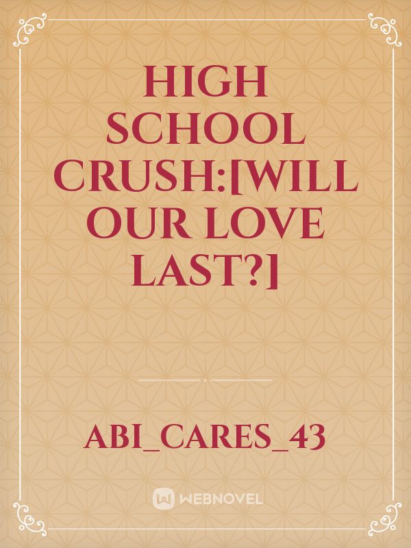 High school crush:[Will our love last?] Book