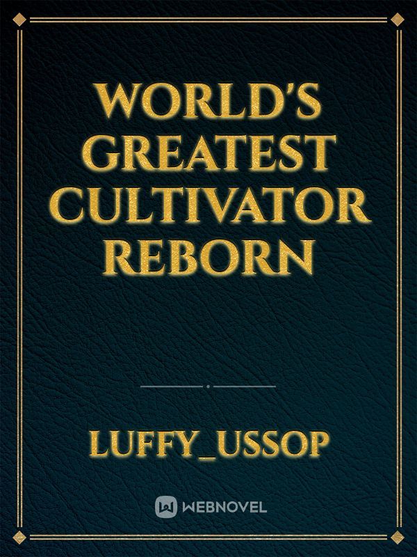 World's Greatest Cultivator Reborn