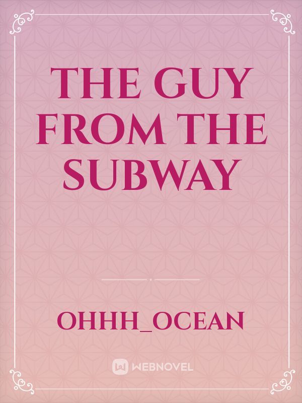 The guy from the subway