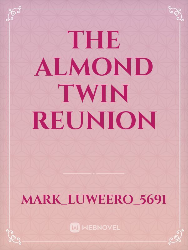 THE ALMOND TWIN REUNION