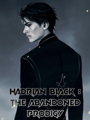 Hadrian Black : The Abandoned Prodigy [REWRITE!]   你好，我的名字 Book