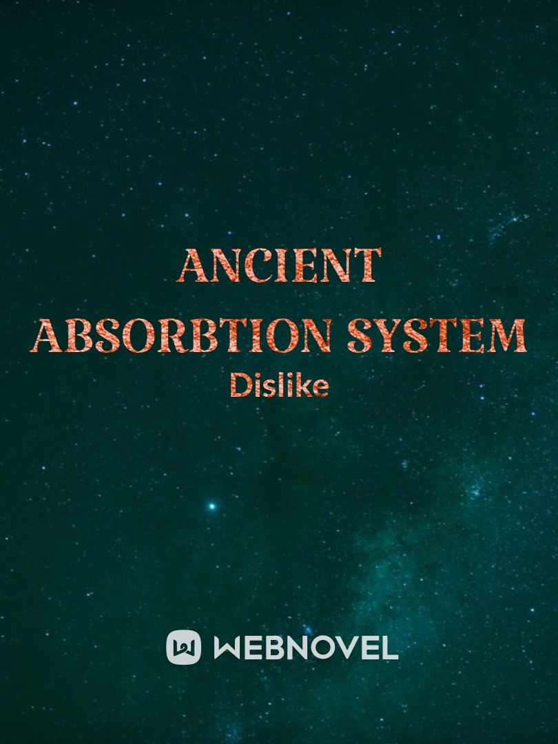 The Ancient Absorption System