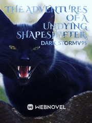 The Adventures of A Undying Shapeshifter. Book