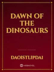 Dawn of the Dinosaurs Book