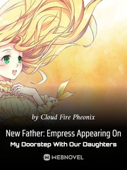 New Father: Empress Appearing On My Doorstep With Our Daughters Book
