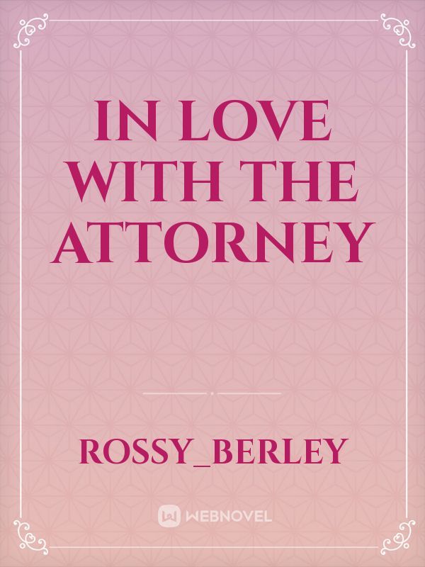 in love with the attorney