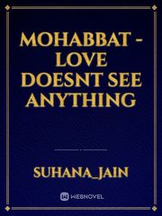 Mohabbat - Love doesnt see anything Book