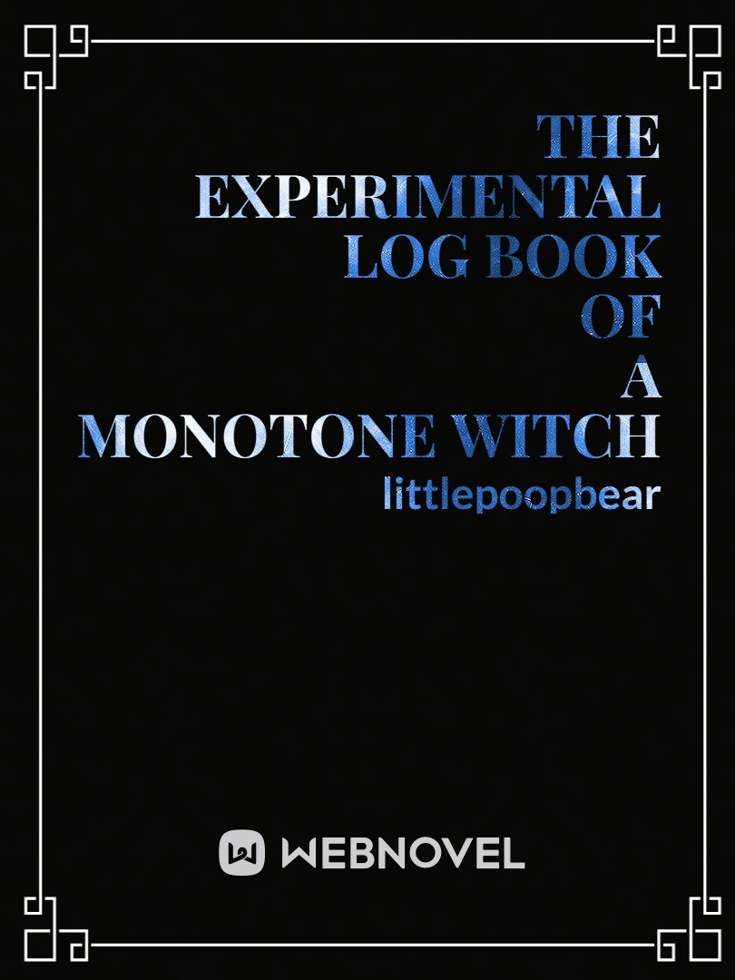 The Experimental Log Book of a Monotone Witch Book