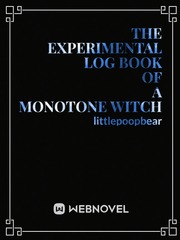 The Experimental Log Book of a Monotone Witch Book
