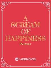 A SCREAM OF HAPPINESS Book