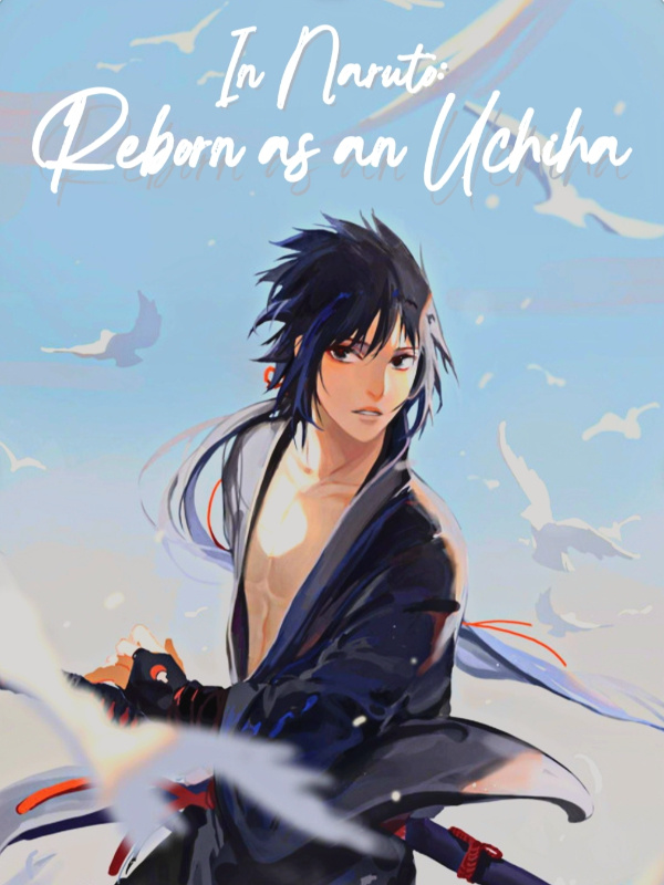 In Naruto: Reborn as an Uchiha Book