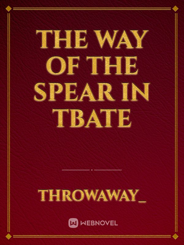 The Way of the Spear in TBATE