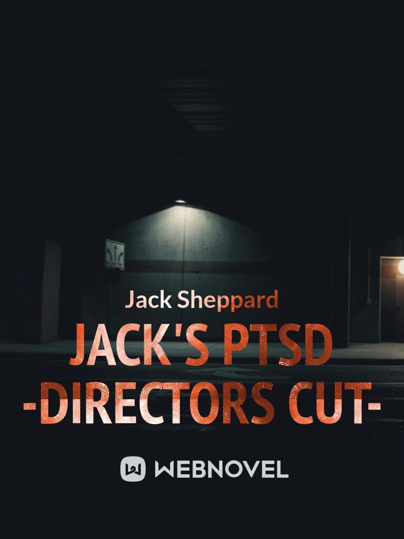 Jack's PTSD -Directors cut-