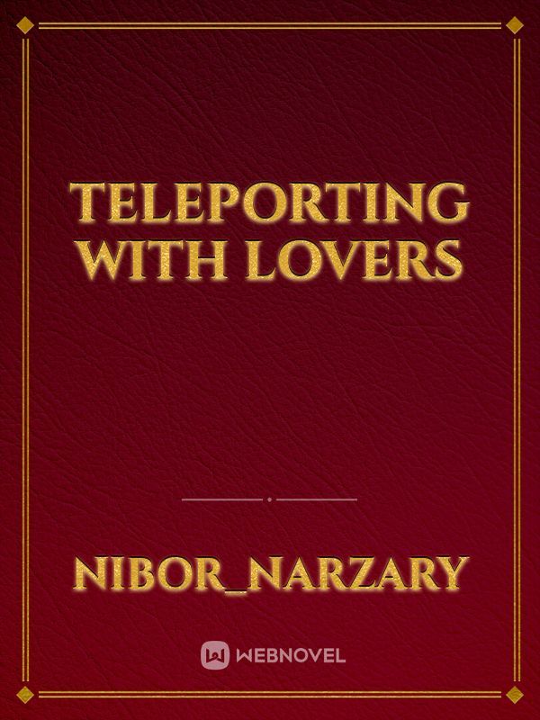 Teleporting with lovers