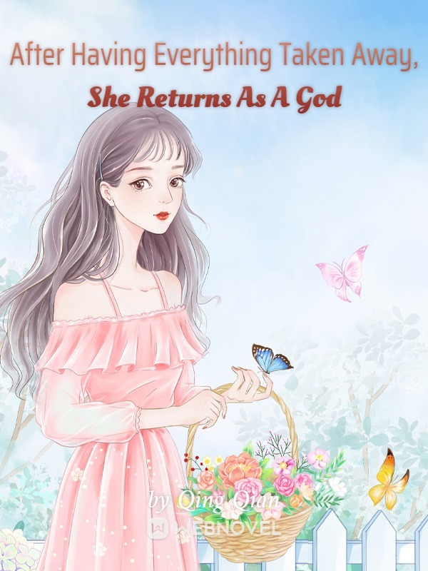 After Having Everything Taken Away, She Returns As A God Book