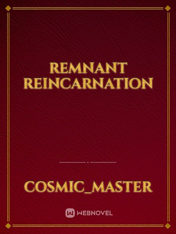 Remnant Reincarnation