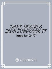 Dark Desires Jeon Jungkook FF Book