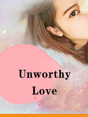UNWORTHY LOVE Book