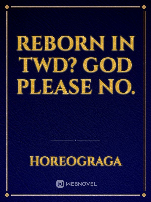 Reborn in TWD? God please no. Book