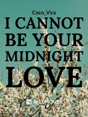 I cannot be your Midnight Love Book