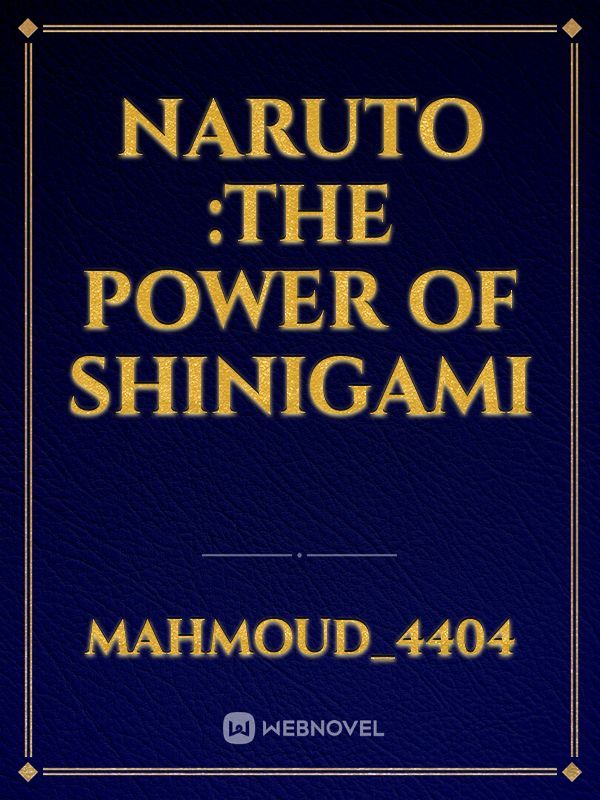 Naruto :the power of shinigami
