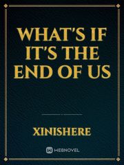 What's If It's The End Of 
Us Book