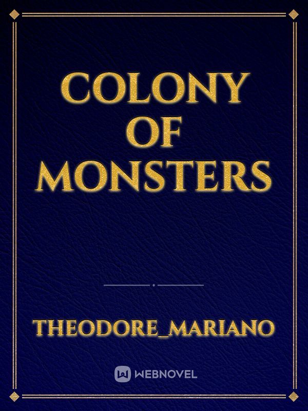 Colony of Monsters