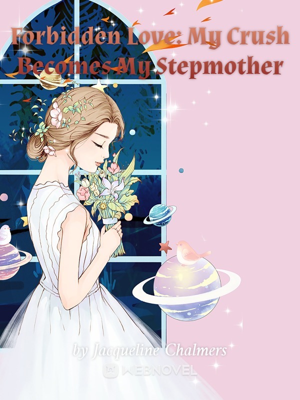 Forbidden Love: My Crush Becomes My Stepmother Book