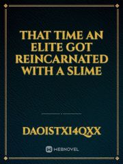 That time an elite got reincarnated with a Slime Book