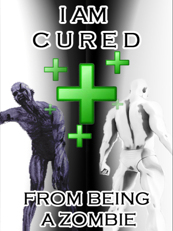 I Am Cured From Being Zombie