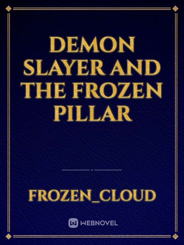 Demon Slayer and the Frozen Pillar
