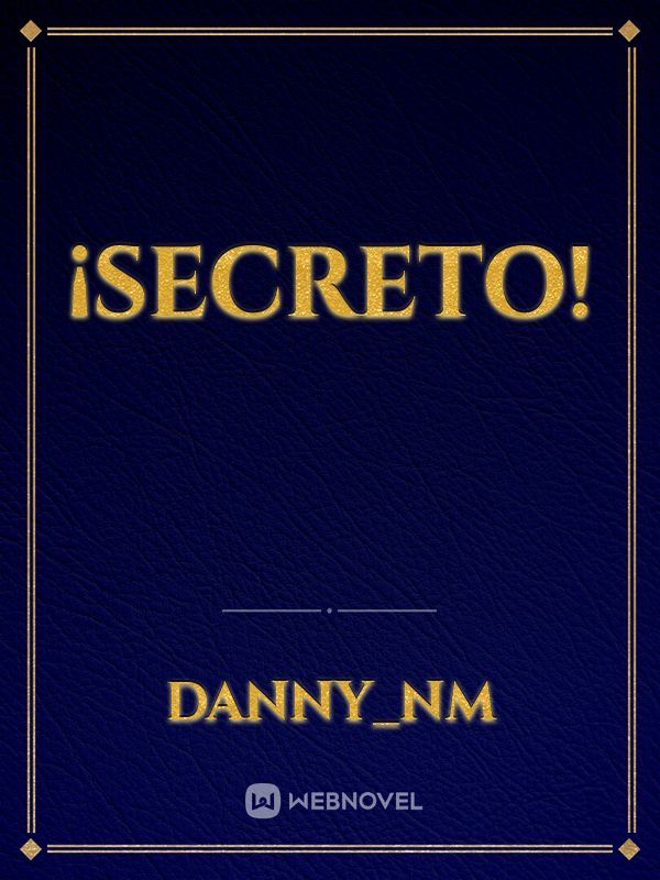 ¡Secreto!
