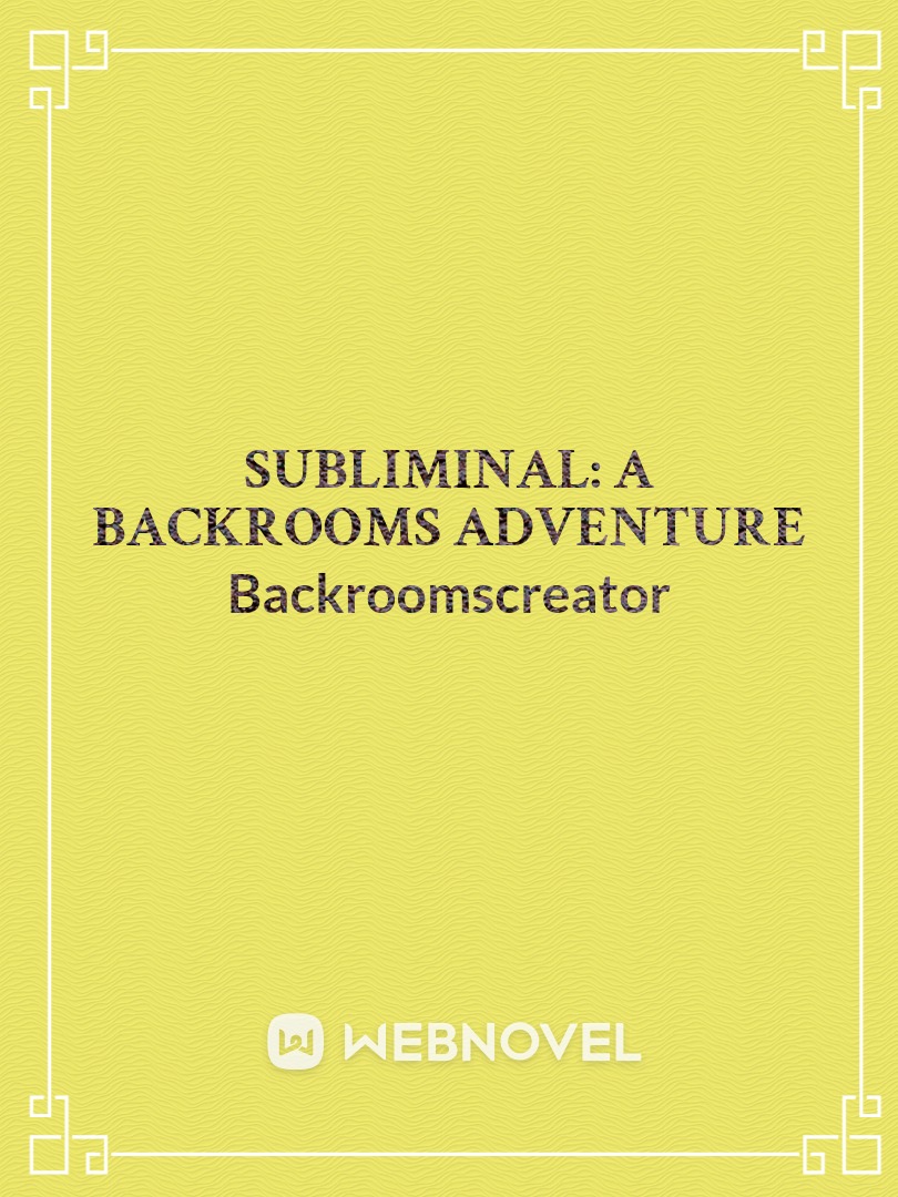 Subliminal: A Backrooms Adventure Book