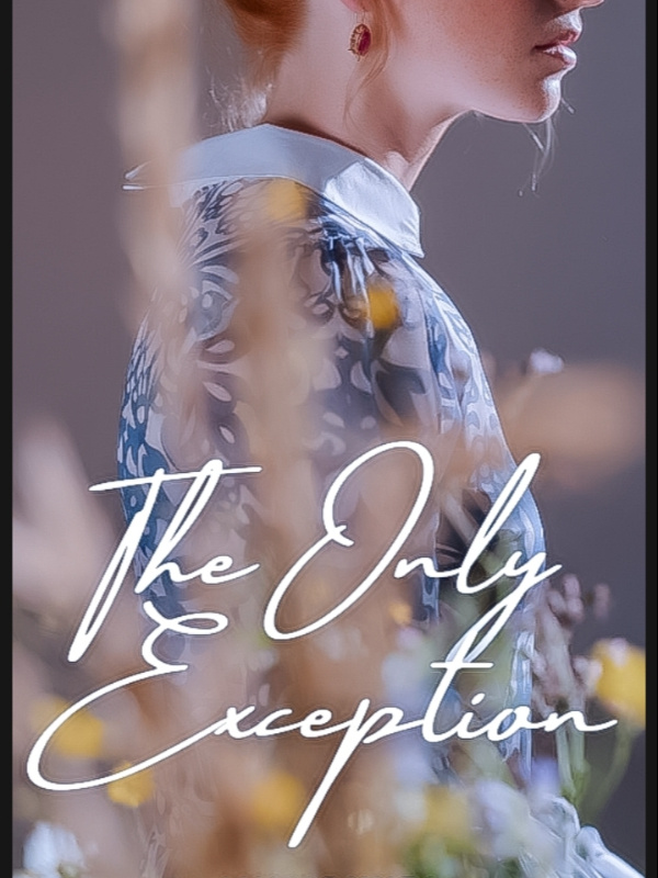 The Only Exception.