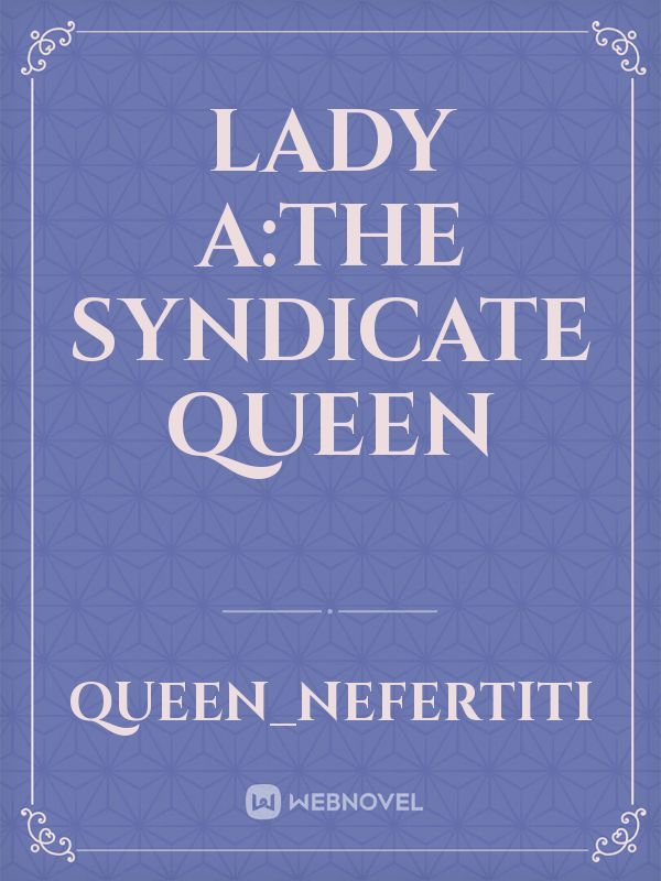 LADY A:THE SYNDICATE QUEEN Book