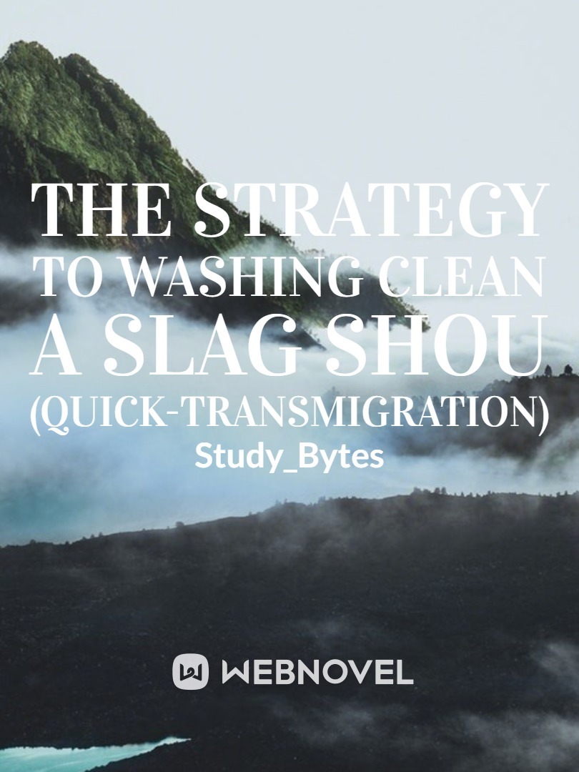 The Strategy of washing clean a Slag Shou (QT)