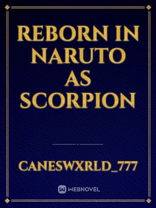 Reborn in Naruto as Scorpion