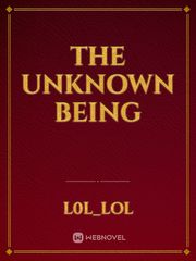 THE UNKNOWN BEING Book