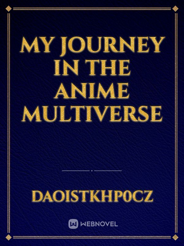 My journey in the anime multiverse