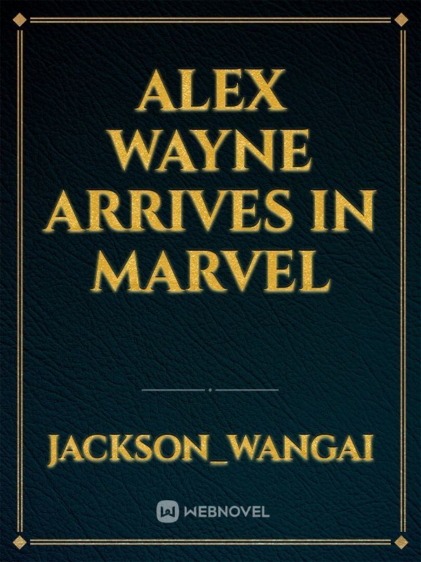 Alex Wayne arrives in marvel
