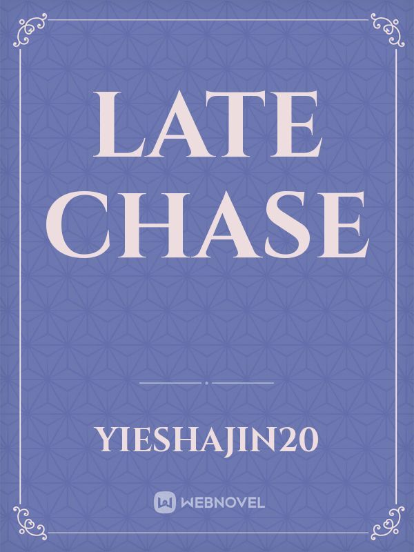 Late Chase Book