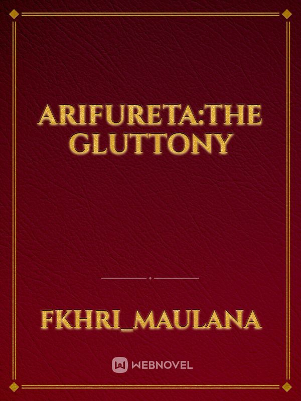 Arifureta:the gluttony