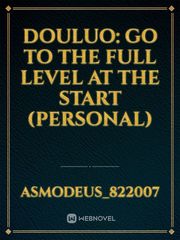 Douluo: Go to the Full Level at the Start (Personal) Book