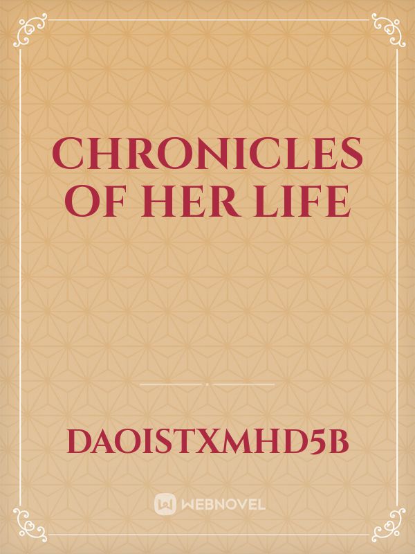 CHRONICLES OF HER LIFE Book