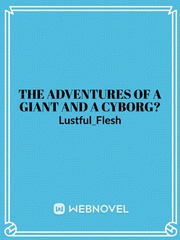 The adventures of a giant and a cyborg? Book